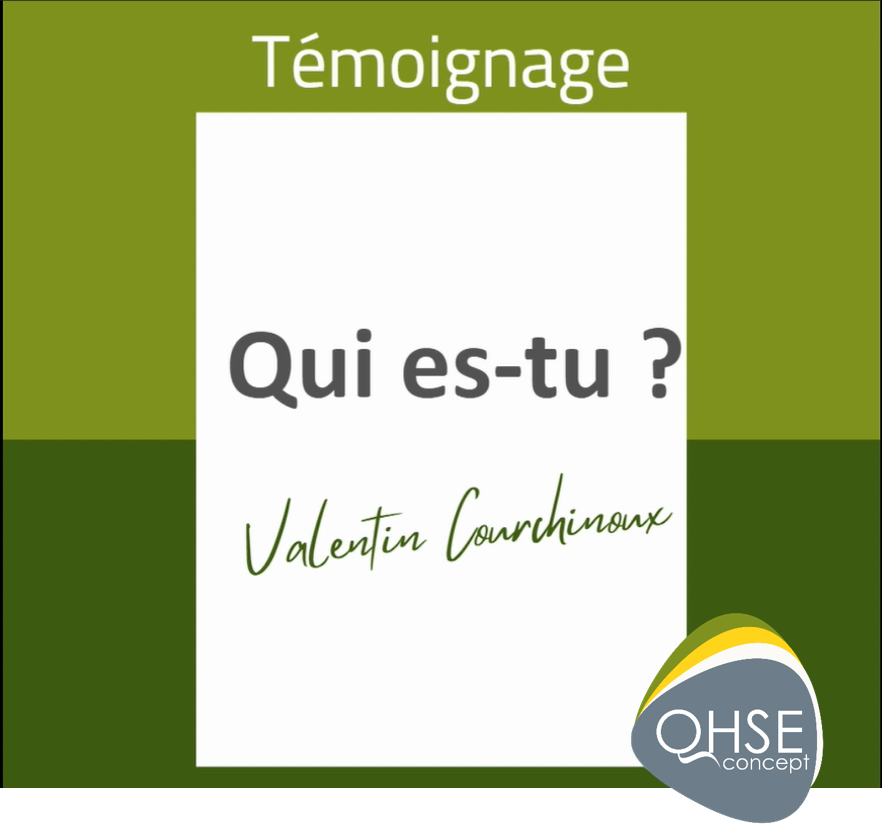 Témoignage Valentin COURCHINOUX QHSE Concept