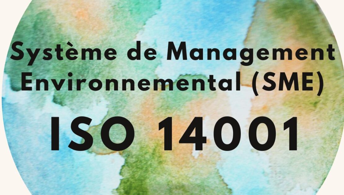 ISO 14001 : Système de Management Environnemental (SME)