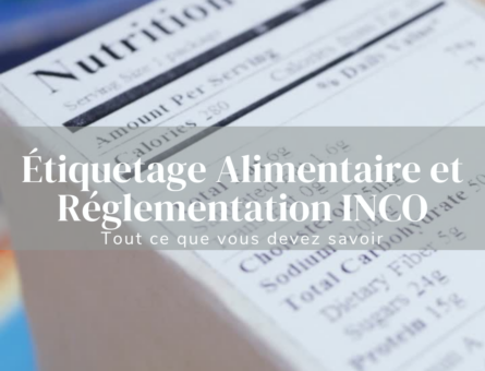 Étiquetage alimentaire et réglementation INCO : Tout ce que vous devez savoir