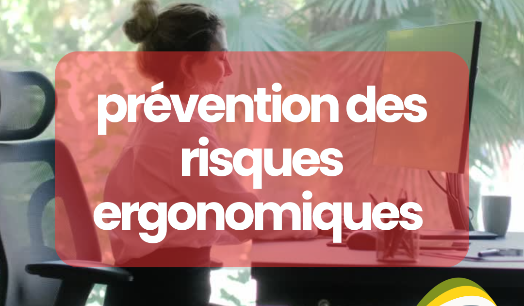 Prévention des risques ergonomiques