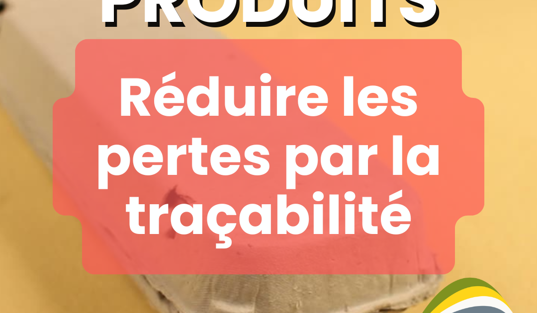 Traçabilité alimentaire : réduire les pertes liées aux contaminations alimentaires